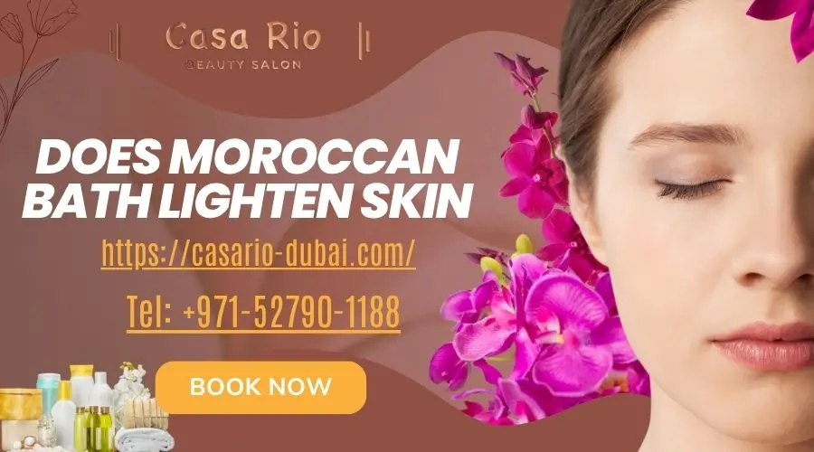 Does Moroccan Bath Lighten Skin