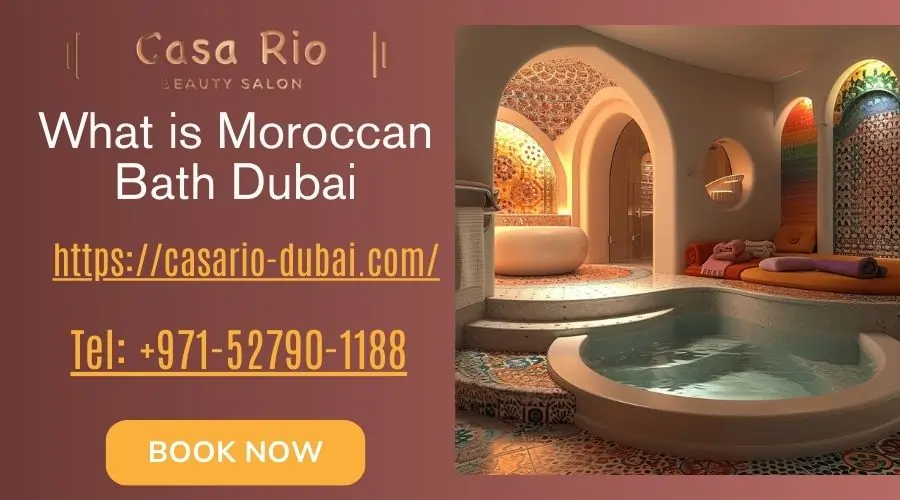 What is Moroccan Bath Dubai