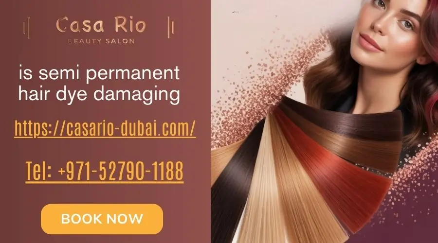 is semi permanent hair dye damaging