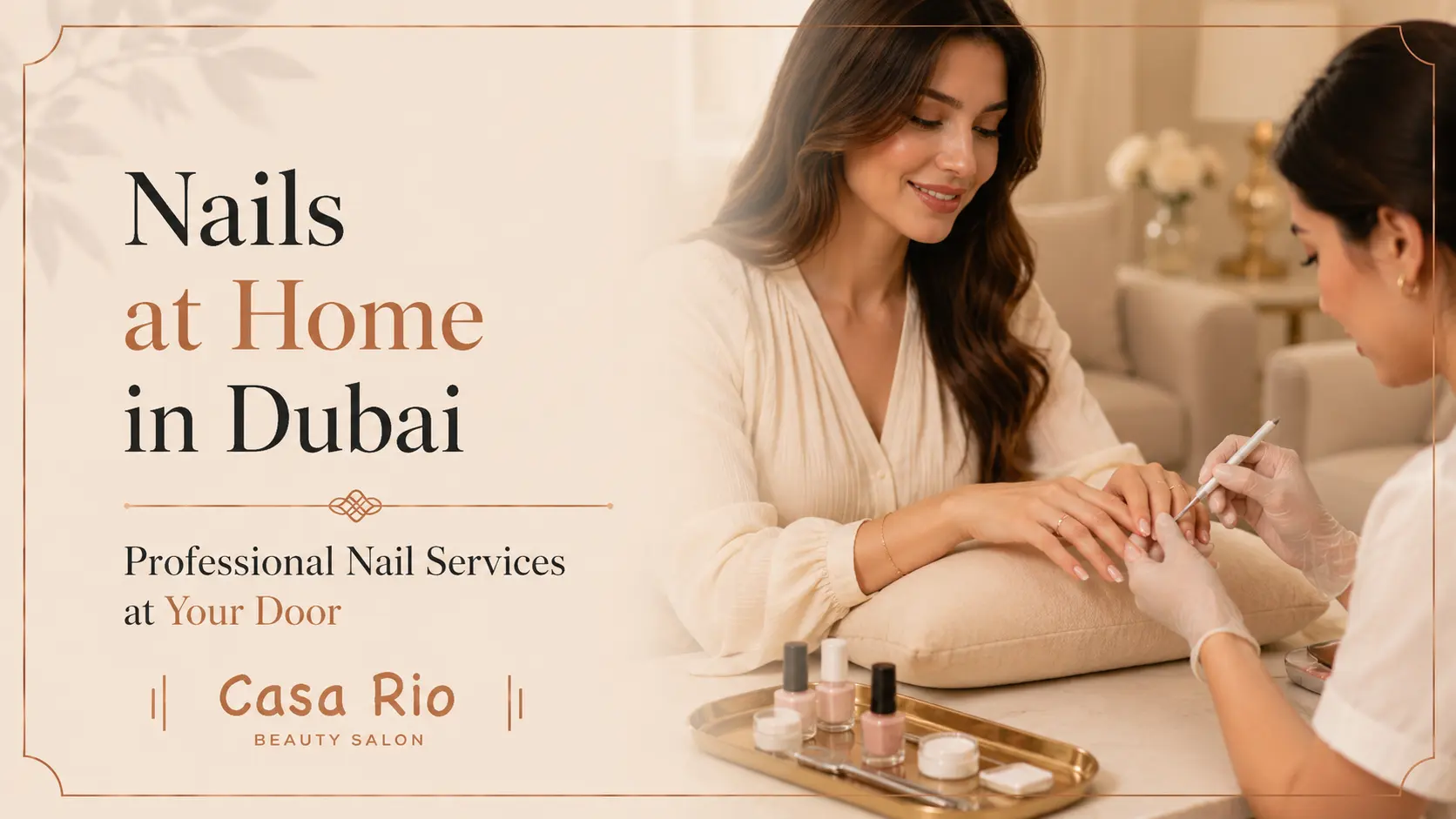 nails at home, nails at home Dubai, home nail service Dubai, manicure at home, pedicure at home, nail salon at home, home beauty services Dubai, nail salon JVC, ladies salon JVC, Casa Rio Beauty Salon