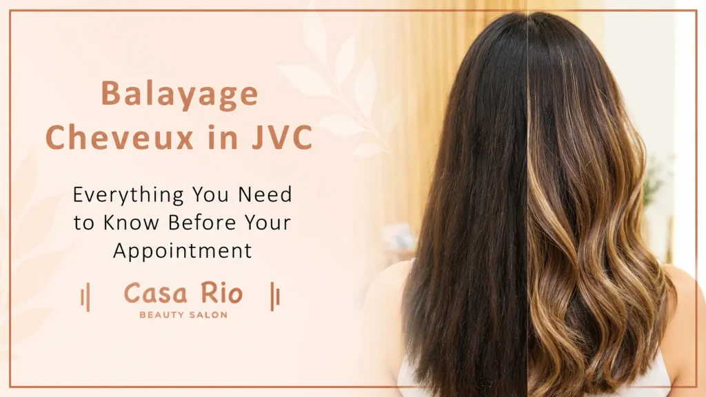 Balayage Cheveux in JVC Everything You Need to Know Before Your Appointment